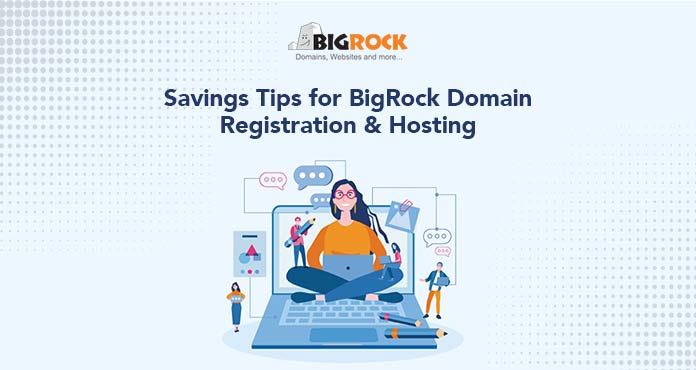 Savings Tips For BigRock Domain Registration & Hosting Plans In 2024