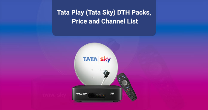 Tata Play (Tata Sky) DTH Packs, Price and Channel List for 2023