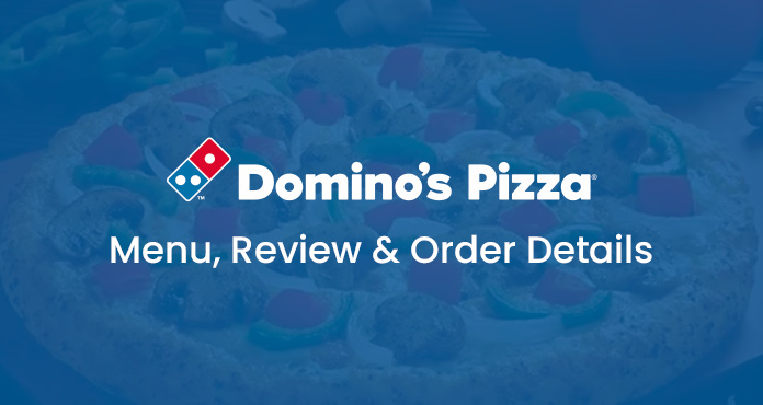Domino’s-Pizza-Menu-Review-and-Order-Details