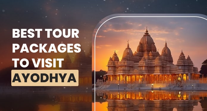 Best Tour Packages to Visit Ayodhya